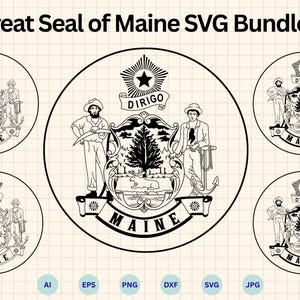 May include: A black and white SVG bundle featuring the Great Seal of Maine. The design includes the state seal with the word "MAINE" and the word "DIRIGO". The bundle includes AI, EPS, PNG, DXF, SVG, and JPG file formats.