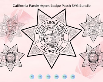 Parole Agent Badge Patch SVG Bundle, California Parole Agents Public Safety, State Parole Agent, Cricut & Silhouette Cut Files