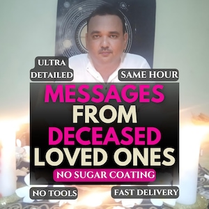 May include: Image featuring a man in a white shirt with text overlay. The text reads "MESSAGES FROM DECEASED LOVED ONES" in large pink letters. Additional text includes "ULTRA DETAILED", "SAME HOUR", "NO SUGAR COATING", "NO TOOLS", and "FAST DELIVERY".