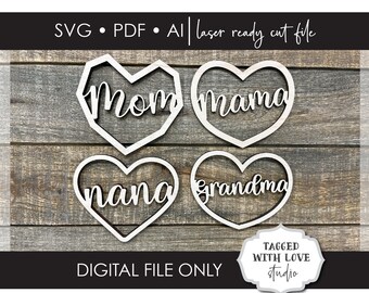 Mom Heart Tags - Grandma Heart Tag - Mama Heart Tag - Nana Tag - Laser File - Glowforge File - SVG - Digital File - Mothers Day Wood Tag