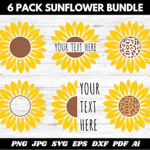 May include: A 6-pack sunflower bundle design with yellow petals and brown centers. Some sunflowers have text areas, and one has a leopard print center. The text "YOUR TEXT HERE" is included. File formats: PNG, JPG, SVG, EPS, DXF, PDF, Ai.