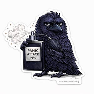 May include: A sticker featuring a cartoon raven with an angry expression, holding a perfume bottle labeled "PANIC ATTACK N°5". The raven is dark blue with detailed feathers, and the perfume bottle is black with white text. A puff of vapor emanates from the bottle.