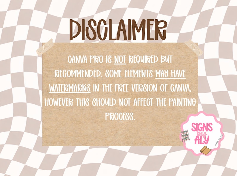 May include: A tan-colored paper with the word "DISCLAIMER" in brown script. Text on the paper states Canva Pro is not required but recommended, and watermarks may appear in the free version. A pink and white logo is in the bottom right.
