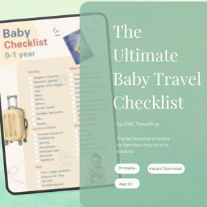 May include: A digital printable checklist for baby travel, featuring the text "Baby Checklist 0-1 year" and "The Ultimate Baby Travel Checklist." Includes a suitcase graphic and the words "Printable" and "Instant Download."