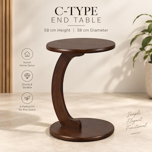 May include: A dark brown wooden C-type end table with a circular top and base, featuring a curved support column. The text C-TYPE END TABLE, 58 cm Height, 38 cm Diameter, Stylish Home Decor, Sturdy & Durable, A Perfect Fit for Any Space, and Simple Elegant Functional are visible.