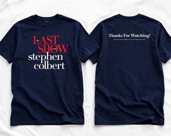 The Last Show Stephen Colbert 2026 Shirt, Late Night Comedy Tee, TV Show Parody Shirt, Funny Political Humor Tee, Viral Trend T-Shirt