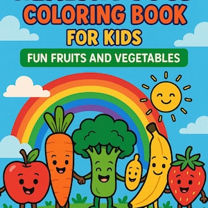 Könnte beinhalten: Ein Kinder-Malbuch-Cover mit dem Titel "HEALTHY FOOD COLORING BOOK FOR KIDS" über einem grünen Banner mit der Aufschrift "FUN FRUITS AND VEGETABLES". Das Bild zeigt einen Regenbogen, eine lächelnde Sonne und Cartoon-Obst und -Gemüse.