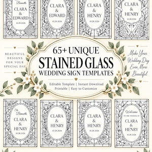 May include: A collection of black and white wedding sign templates featuring stained glass patterns with floral motifs and names like Clara and Edward. The central text reads 65+ UNIQUE STAINED GLASS WEDDING SIGN TEMPLATES, Editable Template, Instant Download, Printable, Easy to Customize.