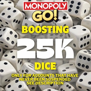 Dice boosting monopoly_go: 25K full