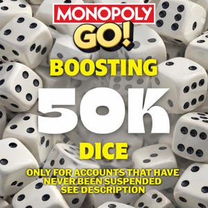 Dice boosting monopoly_go: 50K full