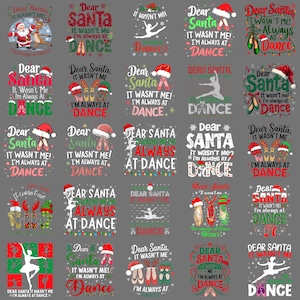 Könnte beinhalten: Eine Sammlung weihnachtlicher Grafikdesigns auf grauem Hintergrund. Jedes Design zeigt den Satz "Dear Santa, It Wasn't Me! I'm Always at Dance" mit Weihnachtsmützen, Ballettschuhen und Tänzern. Die Designs sind in Rot, Grün und Weiß gehalten.