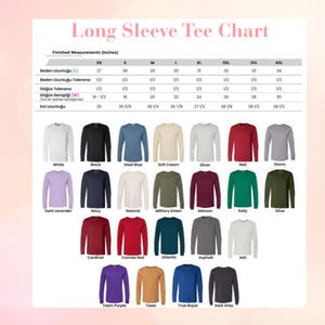 May include: A size chart for long sleeve t-shirts titled Long Sleeve Tee Chart, displaying finished measurements in inches for sizes XS to 4XL, followed by a grid of twenty-eight long sleeve t-shirts in various solid colors with labels.