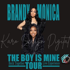 May include: A promotional graphic for the "Brandy & Monica: The Boy Is Mine Tour." The image features two women in black outfits, with the names "Brandy" and "Monica" in teal block letters above them. The text "Back Together Tour Live Experience" is also included.
