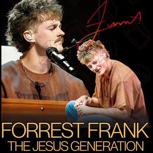 Puede incluir: Imagen promocional con Forrest Frank, con el texto "FORREST FRANK THE JESUS GENERATION" en dorado. La imagen incluye dos fotos de Frank, una cantando en un micrófono y la otra sentada. También hay una firma roja.