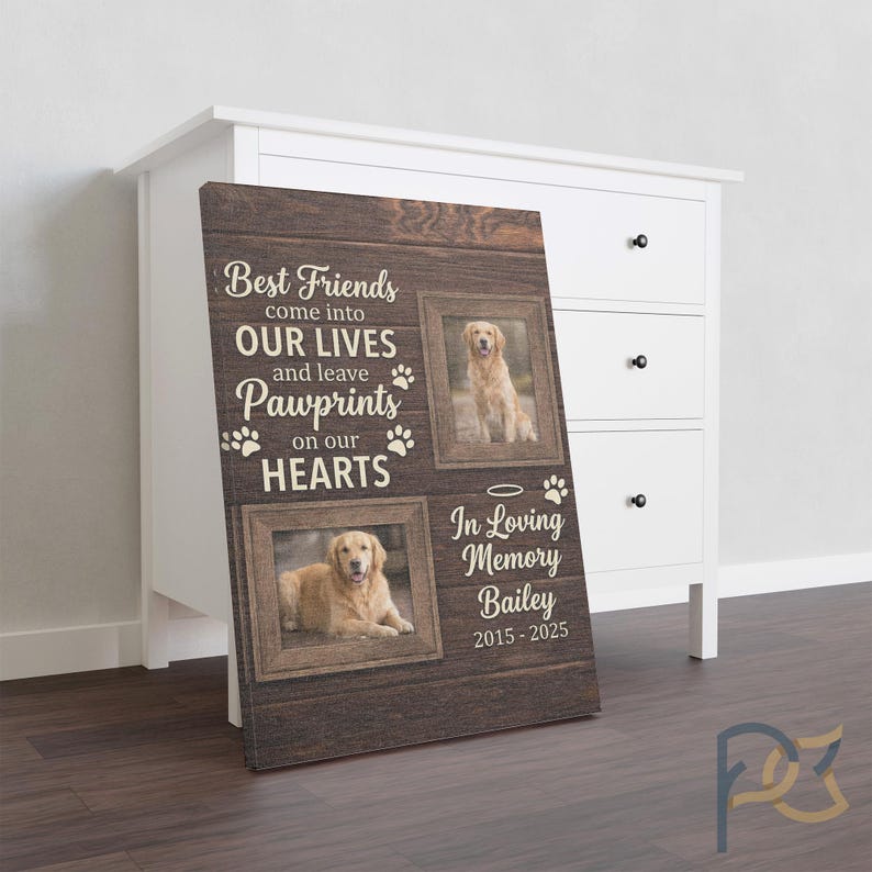 May include: A wooden framed canvas print with two photos of a golden retriever. The print has the text "Best Friends come into OUR LIVES and leave Pawprints on our HEARTS." Below the photos is the text "In Loving Memory Bailey 2015-2025."