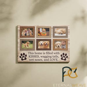 May include: Wooden framed wall art featuring six rectangular photo frames with images of Golden Retrievers. The artwork includes the text: "This home is filled with KISSES, wagging tails, wet noses, and LOVE."