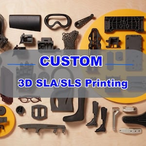 May include: An assortment of black 3D-printed objects, including goggles, a hand, and various mechanical parts, are arranged on a light wood surface. The text "CUSTOM 3D SLA/SLS Printing" is displayed in blue and white.