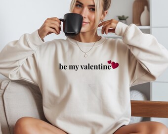 Be My Valentine Sweatshirt and Hoodie, Minimal Couple Apparel, Matching Valentine or Anniversary Gift