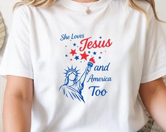 Christian Patriotic Shirt, She Loves Jesus and America Too Tee, Faith Based 4th of July Shirt, Patriotic USA Graphic Tee