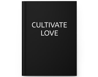 Cultivate Love Hardcover Journal