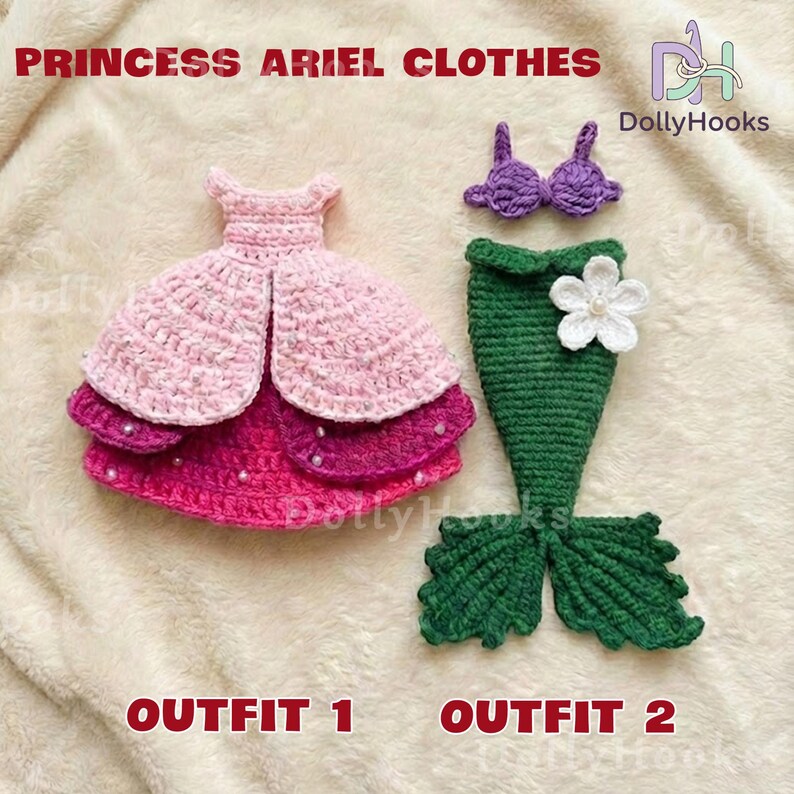 May include: Crocheted Princess Ariel clothes set. Outfit 1 is a pink and magenta dress with pearl accents. Outfit 2 includes a purple top and a green mermaid tail with a white flower. The text reads "PRINCESS ARIEL CLOTHES", "OUTFIT 1", and "OUTFIT 2".