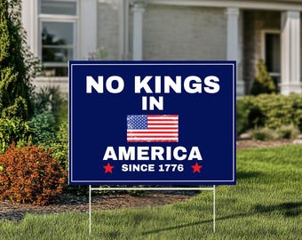No Kings In America Yard Sign - Resist Hate Lawn Sign, Anti-Trump Sign, Resist Racism, Resist Fascism Yard Sign with Metal H-Stake