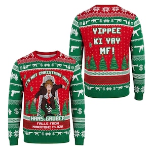 May include: A red and green long-sleeve knit jumper featuring a graphic of a man in a suit falling. The front text reads IT'S NOT CHRISTMAS UNTIL HANS GRUBER FALLS FROM NAKATOMI PLAZA. The back text reads YIPPEE KI YAY MF! with Christmas tree icons.