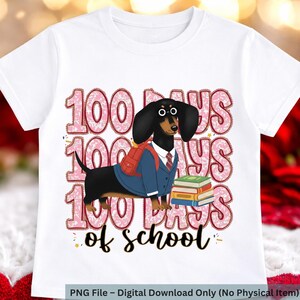 May include: White t-shirt with a dachshund in a school uniform, glasses, backpack, and books. The shirt displays "100 Days of School" in pink and black. Digital download.