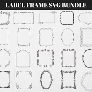 May include: A collection of 20 black and white label frame designs in various shapes and styles. The frames include rectangular, oval, and square options, with decorative elements such as floral patterns and ornate borders. The text "LABEL FRAME SVG BUNDLE" is at the top.