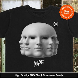 Op de afbeelding: Zwart T-shirt met een wit, meergezichtsmaskerontwerp. De tekst "Dont Trust Anyone" staat onder het masker in witte letters. Een klein wit logo staat rechtsboven. Het shirt is gelabeld "High Quality PNG Files | Streetwear Ready".