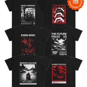 May include: A collection of six black t-shirts featuring graphic prints in white and red. Designs include text such as BRUTAL TOMORROW, IMMORTAL, GAME OVER, THE FUTURE FAILED US, BORN INTO COLLAPSE, and NO MERCY PROTOCOL, alongside illustrations of skeletons and figures.