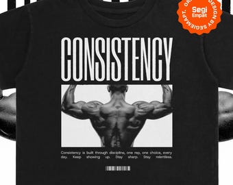 Gym Motivation Streetwear PNG T-Shirt Design, Consistency Graphic Tee DTF Ready (Digital Download)