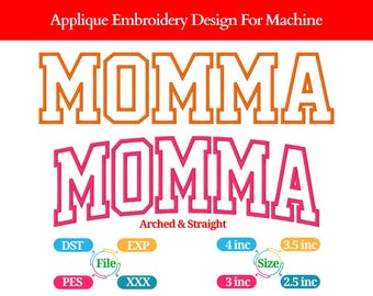 May include: An applique embroidery design for machine use, featuring the word "MOMMA" in two styles: orange and pink. The design includes arched and straight versions, with size options ranging from 2.5 to 4 inches.