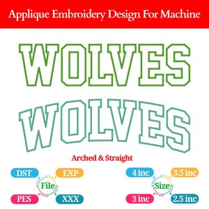 May include: Applique embroidery design with the word "WOLVES" in green and teal, in straight and arched styles. Includes file type and size options, with sizes ranging from 6.35 cm to 10.16 cm.
