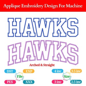 May include: Applique embroidery design for machine featuring the word "HAWKS" in two styles: straight and arched. The top text is blue, and the bottom text is purple. Includes file type and size options ranging from 2.5 to 4 inches.
