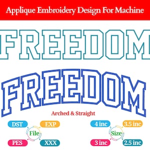 May include: A white graphic with the word "FREEDOM" in two different styles, one straight and one arched, in blue and teal. The text "Applique Embroidery Design For Machine" is at the top. Includes size options from 2.5 to 4 inches.