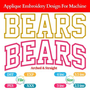 May include: Applique embroidery design featuring the word "BEARS" in two styles: gold and pink. The design includes arched and straight versions, with size options ranging from 2.5 to 4 inches. Text at the top reads "Applique Embroidery Design For Machine."