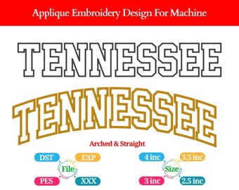 May include: An applique embroidery design for machine use, featuring the word "TENNESSEE" in two styles: a straight, outlined version and an arched, filled version. Includes size options from 2.5 to 4 inches.