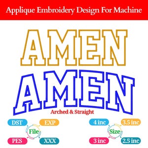 May include: Applique embroidery design for machine featuring the word "AMEN" in gold and blue, arched and straight. Includes size options of 2.5, 3, 3.5, and 4 inches. File types include DST, EXP, PES, and XXX.