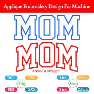May include: Applique embroidery design for machine. The word "MOM" is displayed in blue and red varsity-style lettering. The design includes arched and straight versions, with size options from 6.35 cm to 10.16 cm.