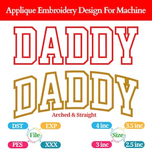 Könnte beinhalten: Digitales Applikations-Stickdesign für die Maschine. Das Design zeigt das Wort "DADDY" in zwei Stilen: gerade und gebogen. Enthält die Dateitypen DST, EXP, PES und XXX, mit Größen von 6,35 cm bis 10,16 cm.