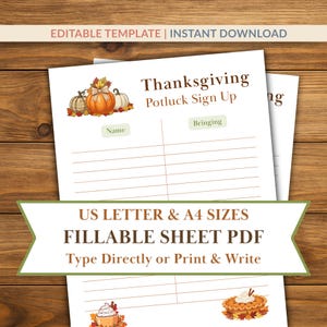 May include: Thanksgiving potluck sign-up sheet with a pumpkin illustration. The sheet includes fields for name and what the person is bringing. The text "US LETTER & A4 SIZES FILLABLE SHEET PDF" is also visible.