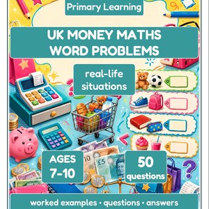 Può includere: Copertina di libro educativo colorata con il titolo "UK Money Maths Word Problems". L'immagine presenta illustrazioni di un registratore di cassa, una calcolatrice, un carrello della spesa, denaro e un salvadanaio. Il testo include "Primary Learning", "real-life situations", "Ages 7-10" e "50 questions".