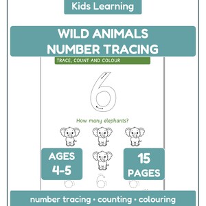 Può includere: Un foglio di lavoro educativo turchese e bianco intitolato "WILD ANIMALS NUMBER TRACING" con il testo "TRACE, COUNT AND COLOUR". Il foglio di lavoro presenta il numero 6, illustrazioni di elefanti e il testo "AGES 4-5" e "15 PAGES". Il testo in basso recita "number tracing • counting • colouring".
