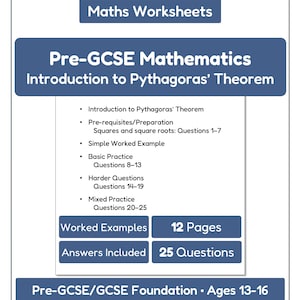May include: A worksheet titled "Pre-GCSE Mathematics Introduction to Pythagoras' Theorem" with a blue and white design. The worksheet includes worked examples, 12 pages, 25 questions, and answers. It is designed for ages 13-16.