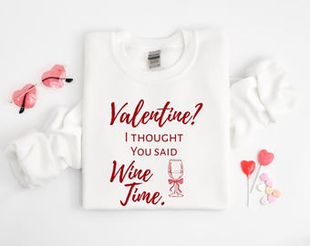 Wine Time Valentine's Day Sweatshirt | Funny Anti Valentine Gift