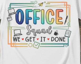 Office Squad PNG, Coworker Sublimation, Admin Assistant Team Shirt Design, Funny Office Humor, Boss Day Gift, Work Squad DTF, Get It Done