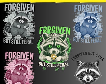 Forgiven But Still Feral PNG, Funny Raccoon Christian Sublimation, Faith Humorous Quote,Trash Panda Clipart, Relatable Sarcastic Digital DIY