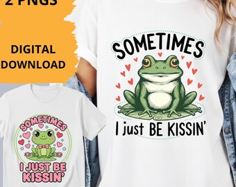 Frog Sublimation PNG, Sometimes I Just Be Kissin Design, Retro Toad Froggy Shirt Png, Cottagecore Aesthetic, Ironic Meme, Trendy Digital Art