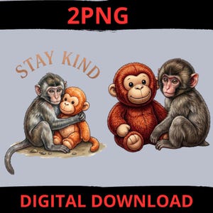 Pode incluir: Gráfico digital para download com três ilustrações de macacos. Dois macacos estão abraçados e o outro está sentado. O texto "STAY KIND" está acima dos macacos e "DIGITAL DOWNLOAD" abaixo.